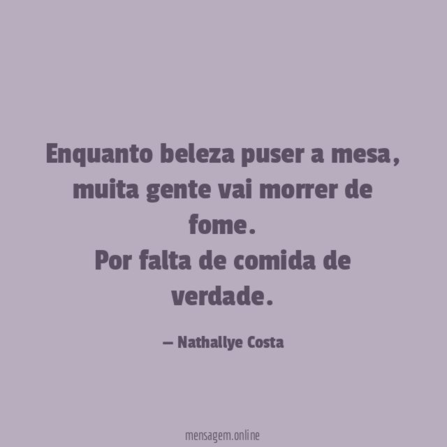 Enquanto beleza puser a mesa