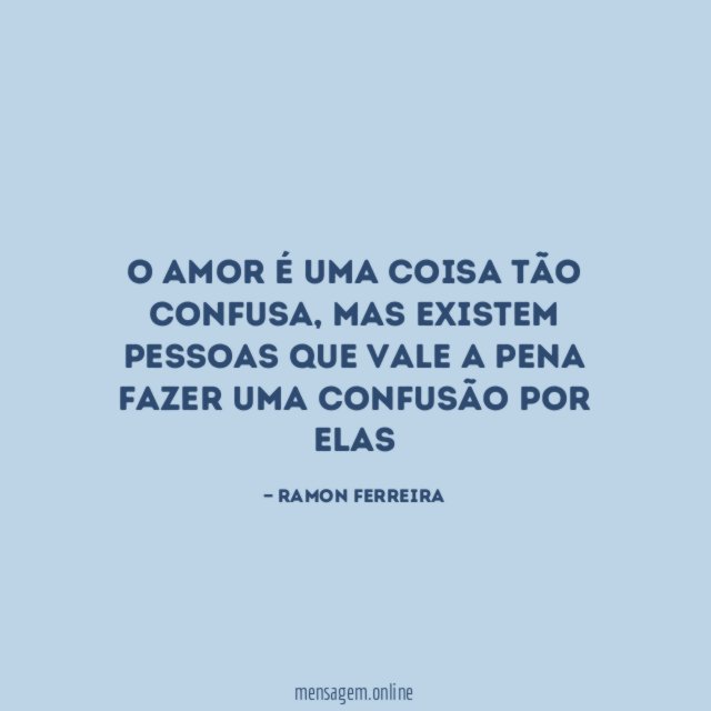 O amor é uma coisa tão confusa