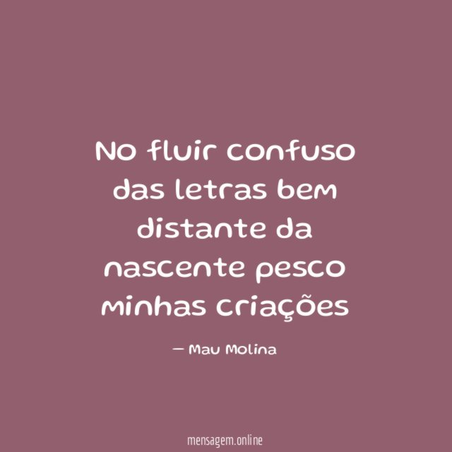 No fluir confuso das letras bem distante da nascente pesco