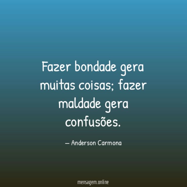 Fazer bondade gera muitas coisas