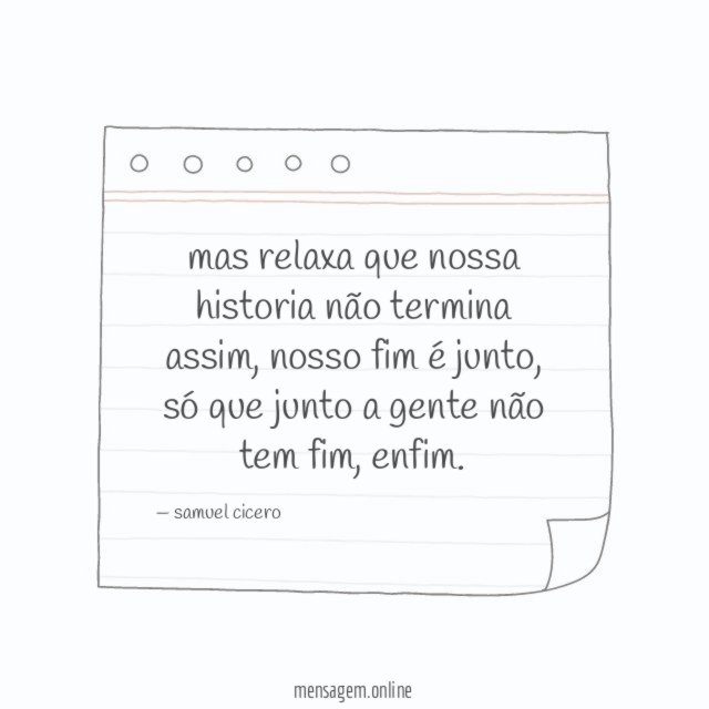 mas relaxa que nossa historia não termina assim