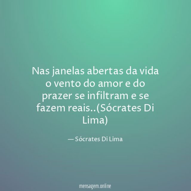 Nas janelas abertas da vida o vento do
