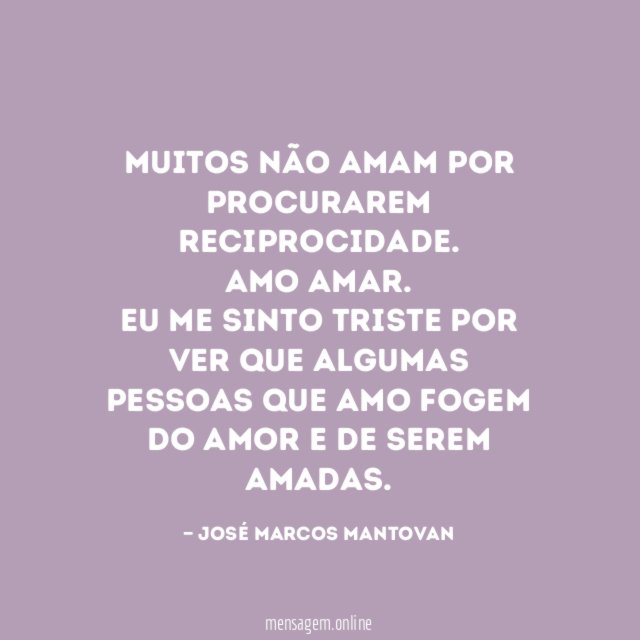 Muitos não amam por procurarem reciprocidade