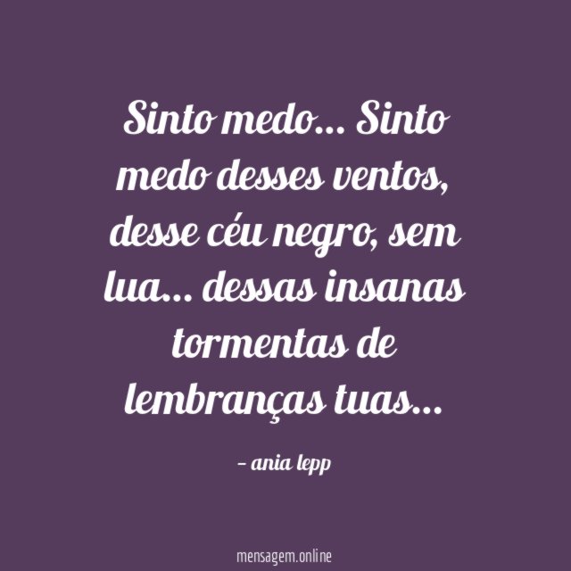 Sinto medo…