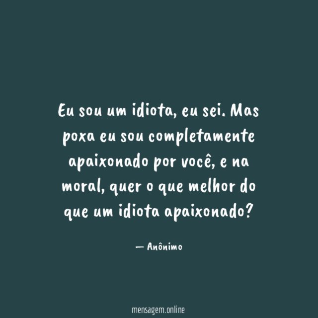 Eu sou um idiota