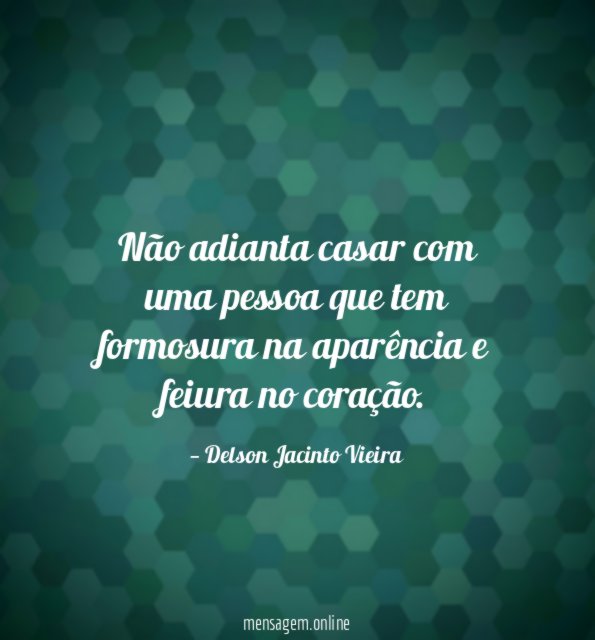 Não adianta casar com uma pessoa que tem