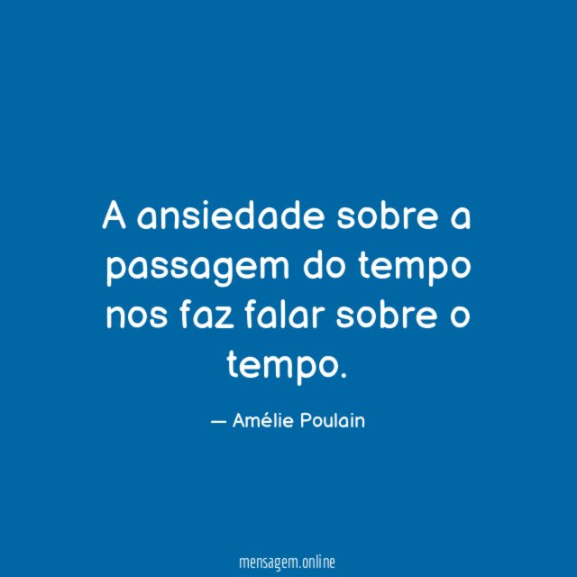 A ansiedade sobre a passagem do tempo nos
