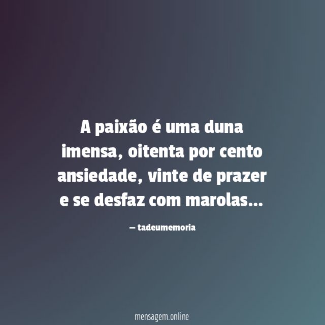 A paixão é uma duna imensa