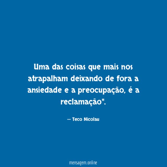 Uma das coisas que mais nos atrapalham deixando