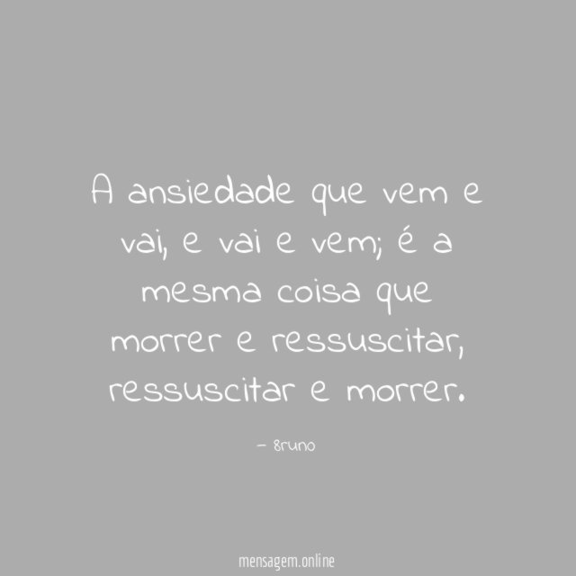 A ansiedade que vem e vai