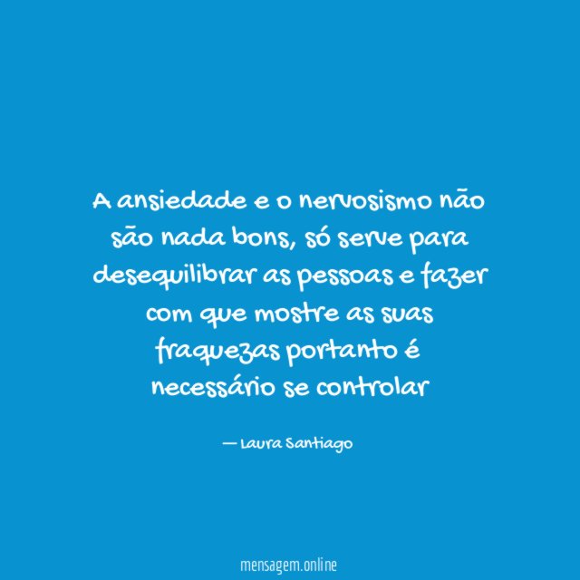 A ansiedade e o nervosismo não são nada bons