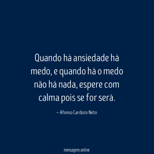 Quando há ansiedade há medo
