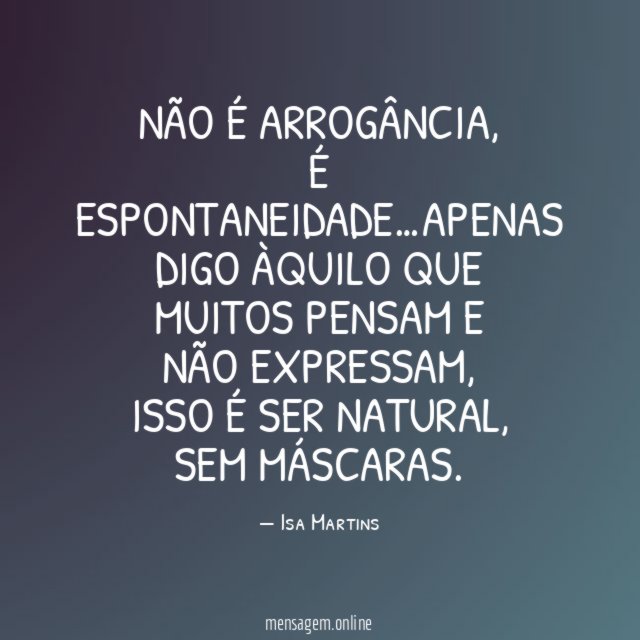Não é arrogância