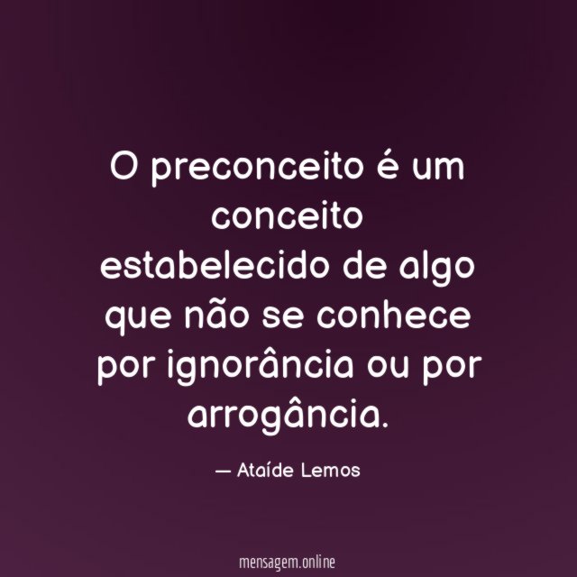 O preconceito é um conceito estabelecido de algo