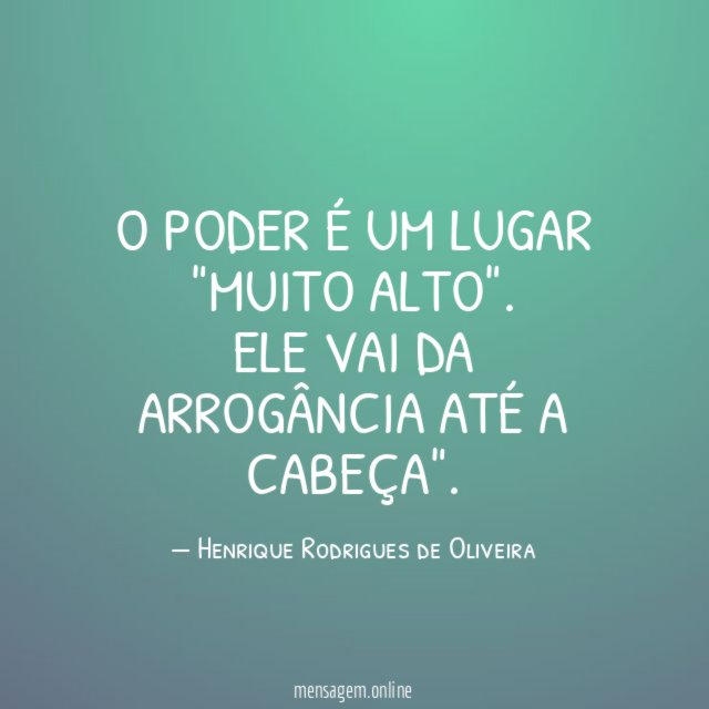 O poder é um lugar "muito alto"