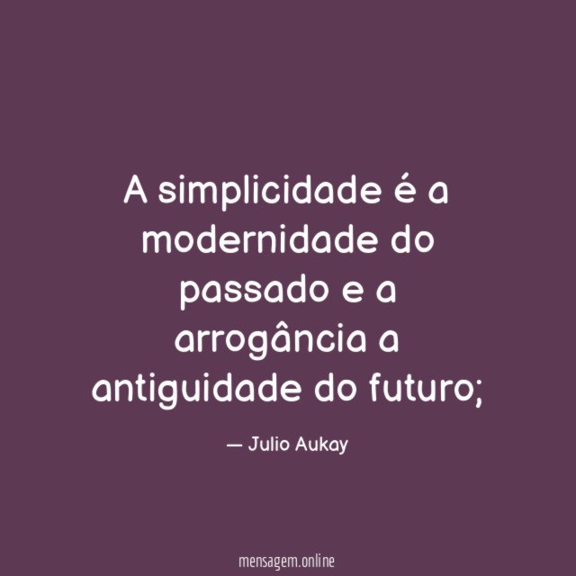 A simplicidade é a modernidade do passado