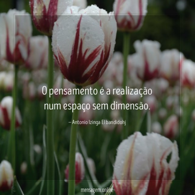 O pensamento é a realização num espaço sem dimensão