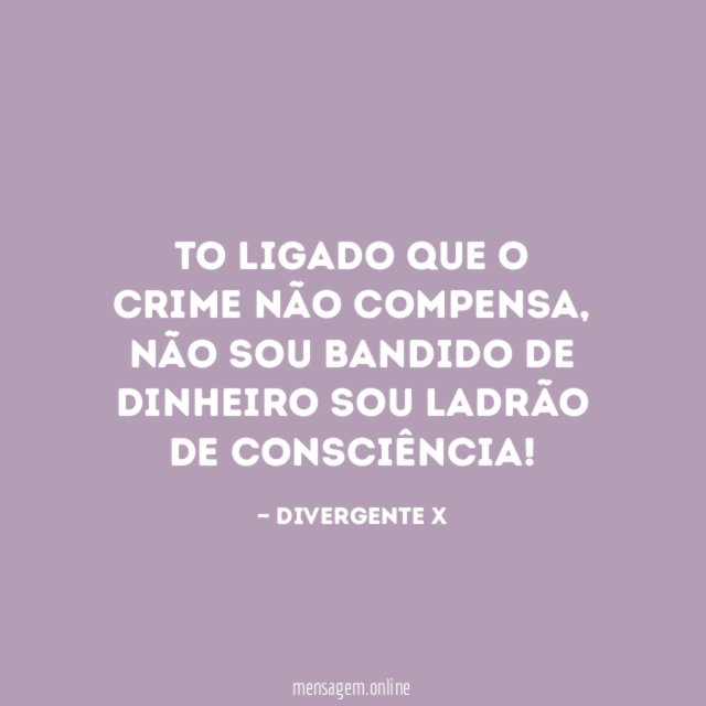 To ligado que o crime não compensa