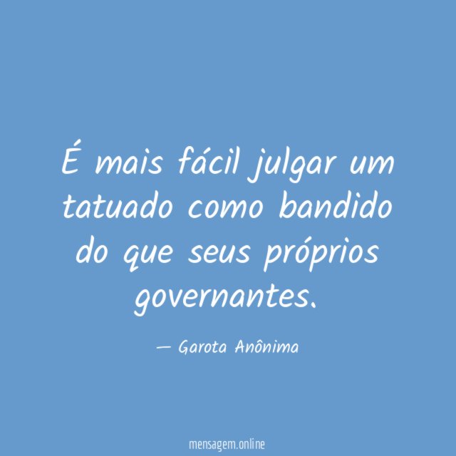 É mais fácil julgar um tatuado como bandido