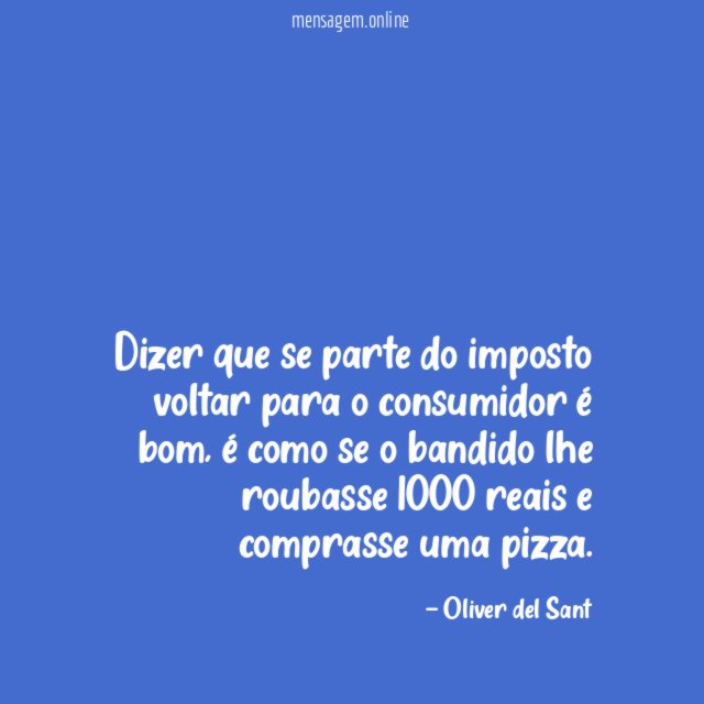 Dizer que se parte do imposto voltar para o consumidor é bom