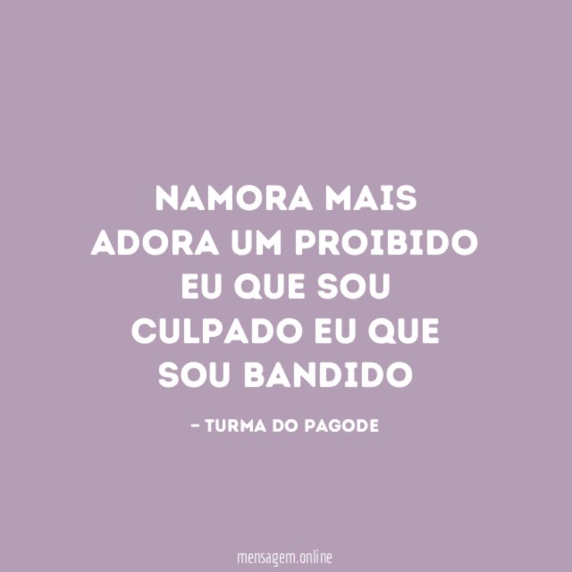 Namora mais adora um proibido Eu que sou culpado Eu
