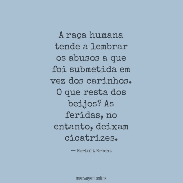 A raça humana tende a lembrar os abusos