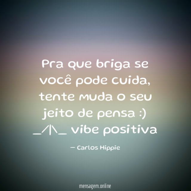 Pra que briga se você pode cuida