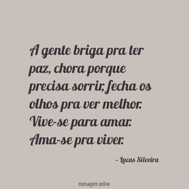 A gente briga pra ter paz