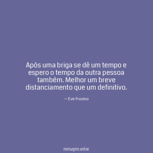 Após uma briga se dê um tempo