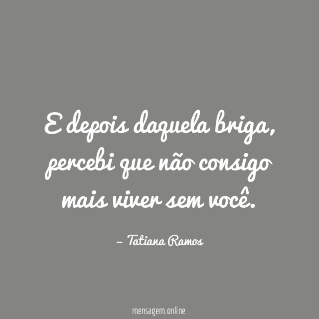 E depois daquela briga