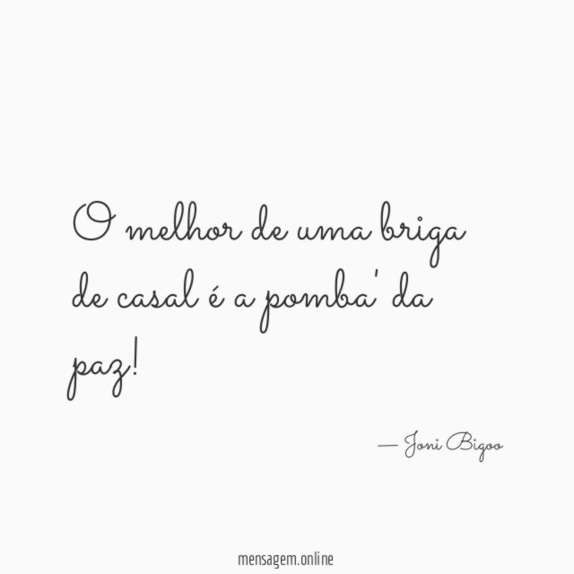 O melhor de uma briga de casal é a pomba' da paz