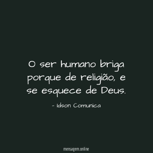 O ser humano briga porque de religião