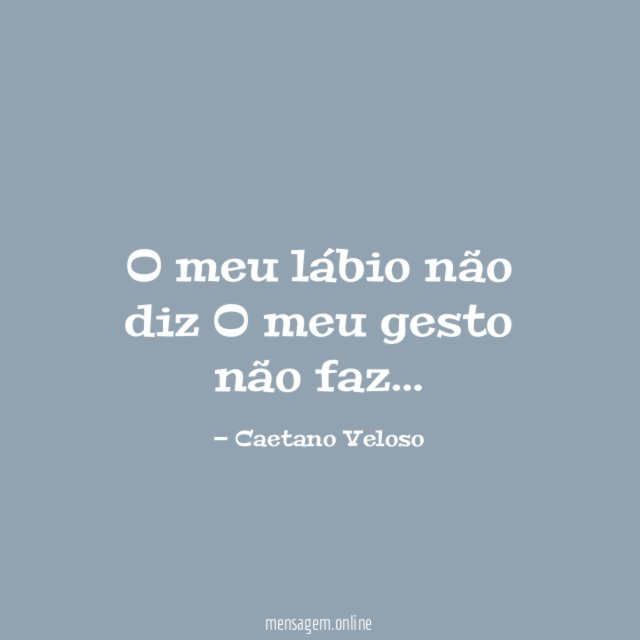 O meu lábio não diz O meu gesto não