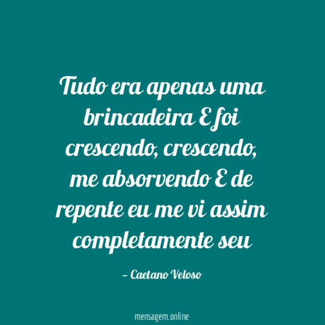 Tudo era apenas uma brincadeira E foi crescendo