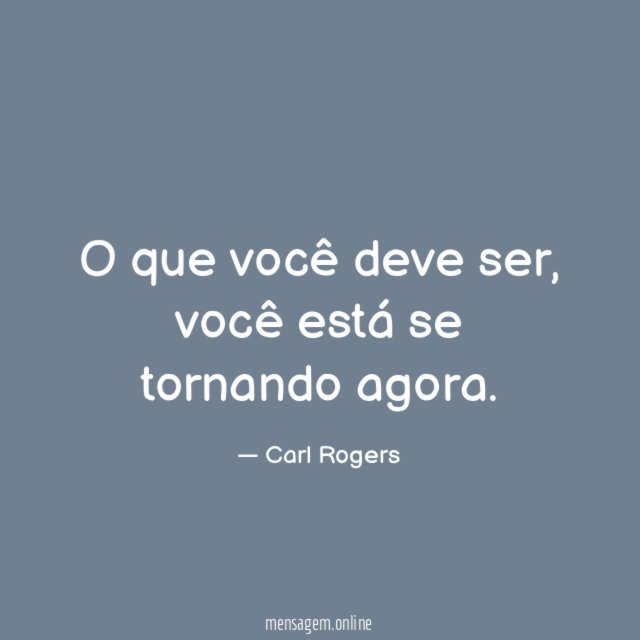O que você deve ser