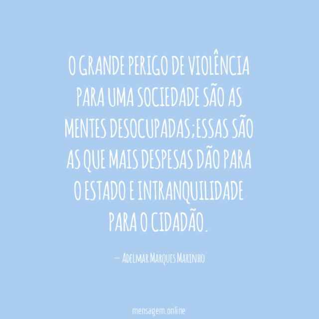 O grande perigo de violência para uma sociedade