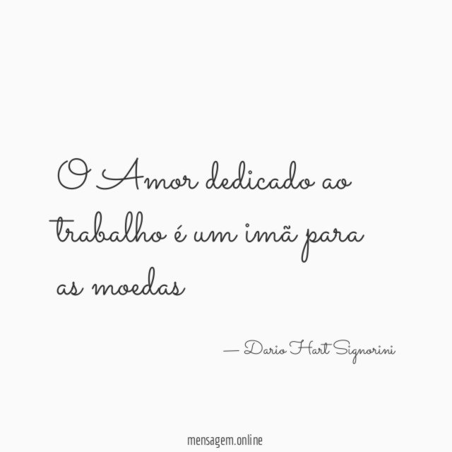 O Amor dedicado ao trabalho é um imã para as moedas