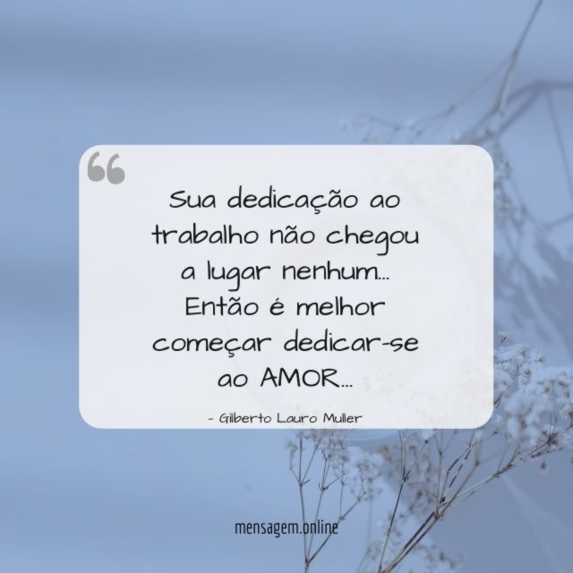 Sua dedicação ao trabalho não chegou a lugar nenhum