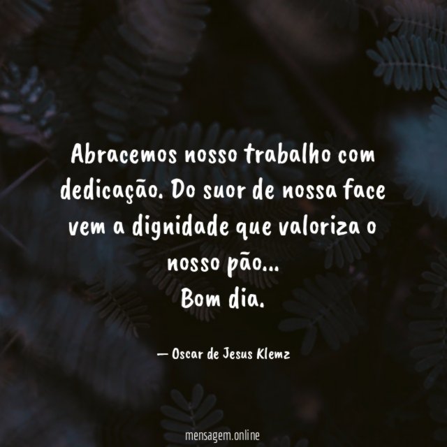 Abracemos nosso trabalho com dedicação