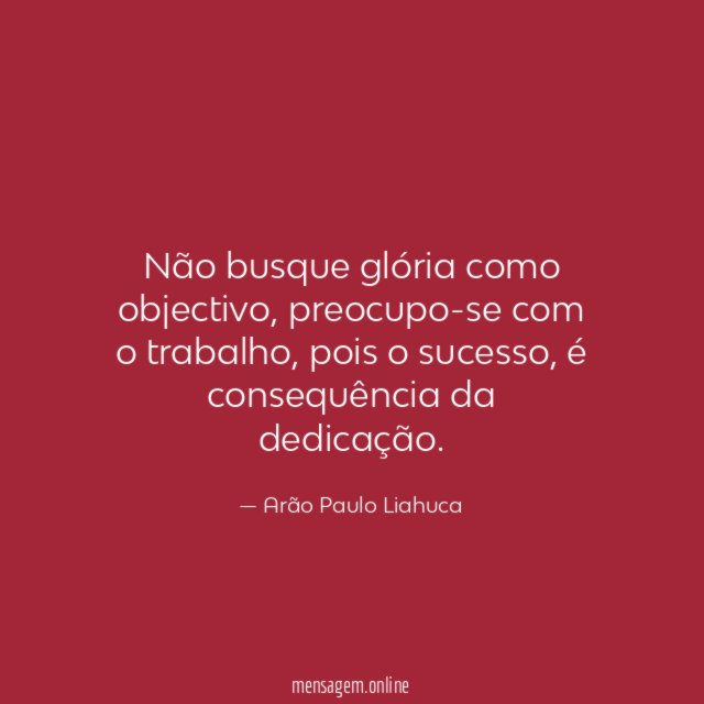 Não busque glória como objectivo