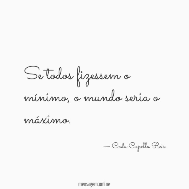 Se todos fizessem o mínimo