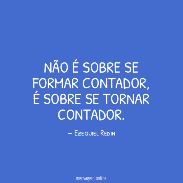 Não é sobre se formar contador