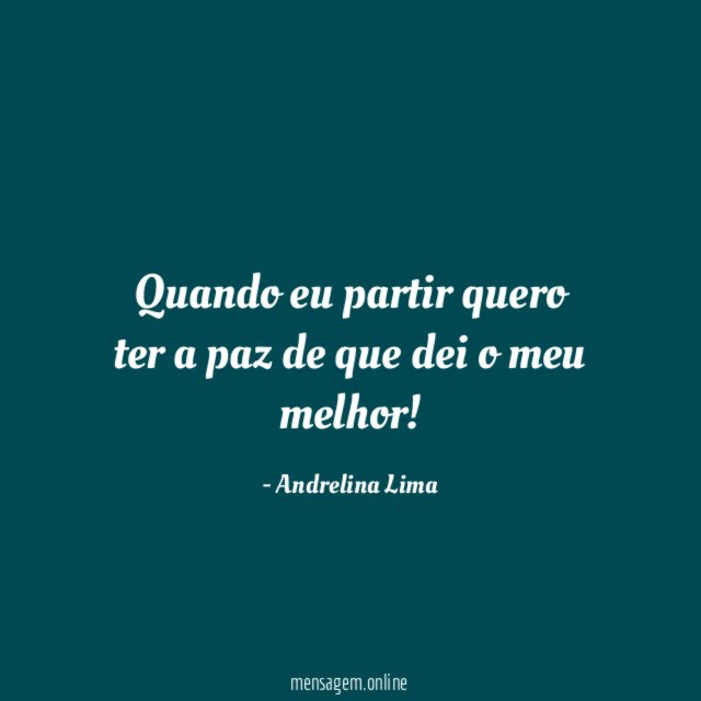 Quando eu partir quero ter a paz de