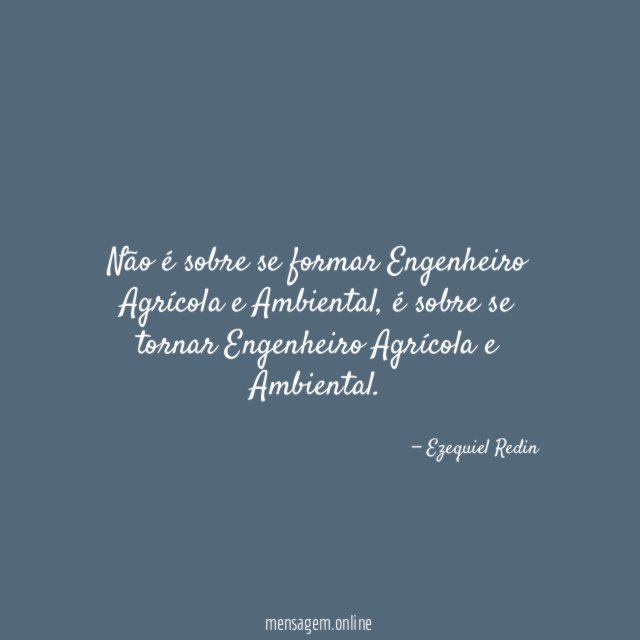 Não é sobre se formar Engenheiro Agrícola e Ambiental