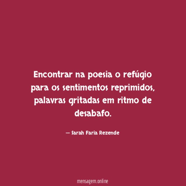 Encontrar na poesia o refúgio para os sentimentos reprimidos