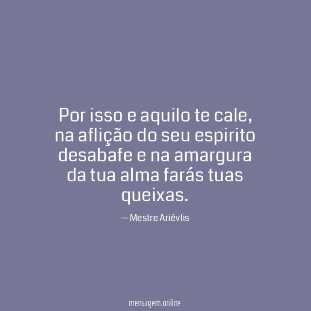 Por isso e aquilo te cale