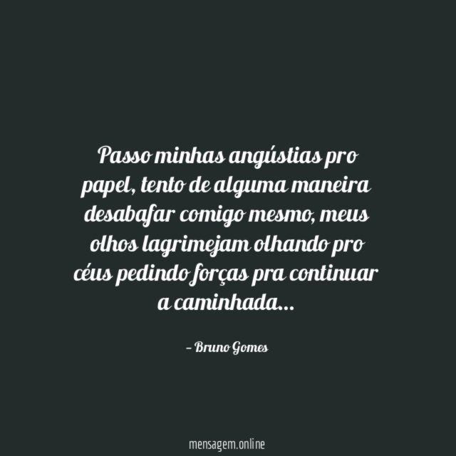 Passo minhas angústias pro papel