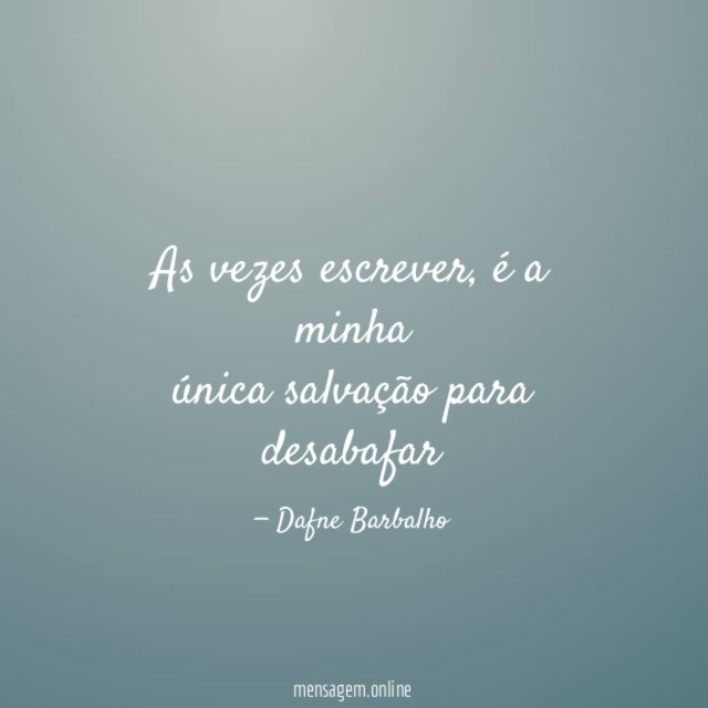 As vezes escrever