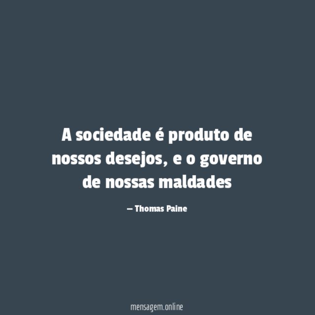 A sociedade é produto de nossos desejos