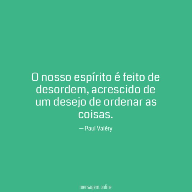 O nosso espírito é feito de desordem